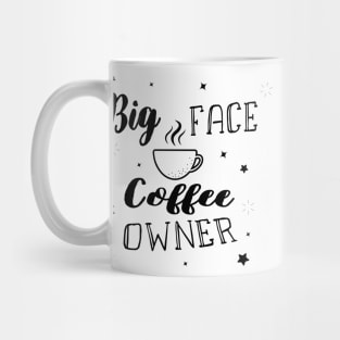 Big Face Coffee Owner Mug